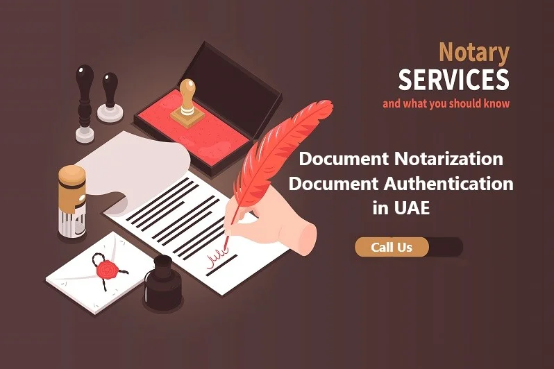Document Notarization and Document Authentication in UAE