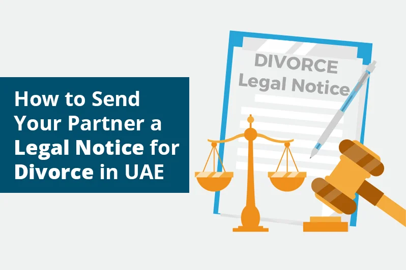 How to Send Your Partner a Legal Notice for Divorce in UAE