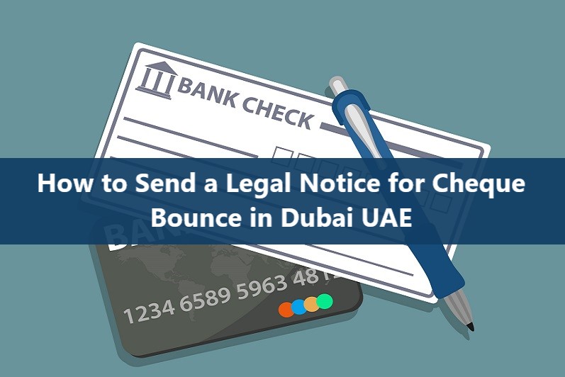 How to Send a Legal Notice for Cheque Bounce in UAE