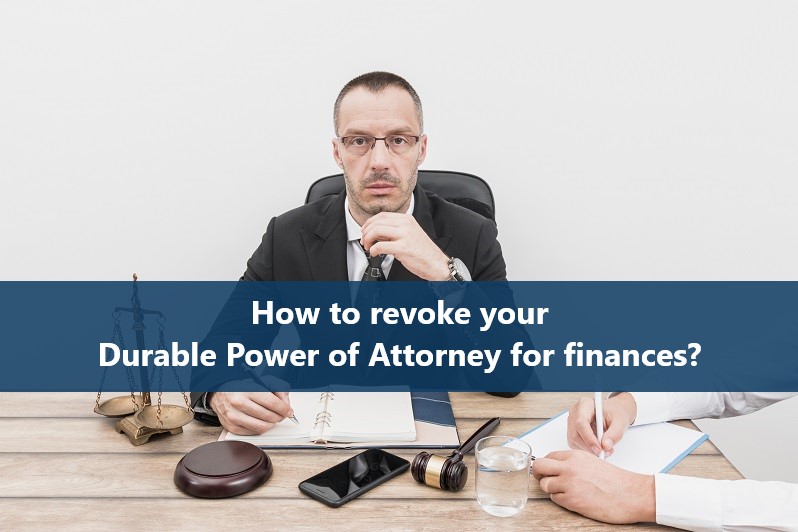 revoke your durable Power of Attorney for finances