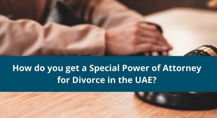 How do you get a Special Power of Attorney for Divorce in the UAE?