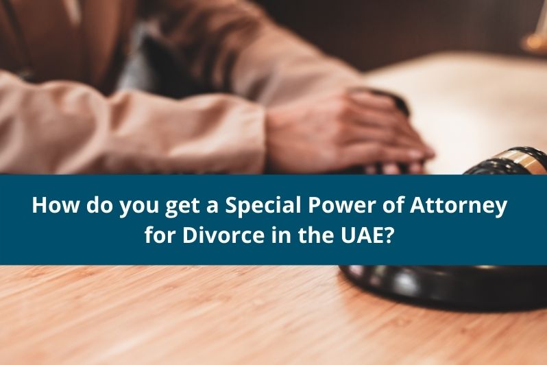 Special Power of Attorney for Divorce in the UAE