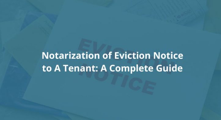 Notarization of Eviction Notice to A Tenant: A Complete Guide